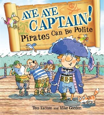 Book cover for Aye-Aye Captain! Pirates Can Be Polite