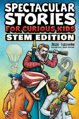 Cover of Spectacular Stories for Curious Kids STEM Edition