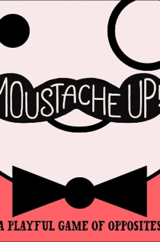 Cover of Moustache Up!