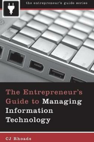 Cover of The Entrepreneur's Guide to Managing Information Technology