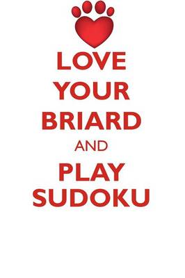 Book cover for LOVE YOUR BRIARD AND PLAY SUDOKU BRIARD SUDOKU LEVEL 1 of 15