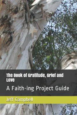 Book cover for The Book of Gratitude, Grief and Love