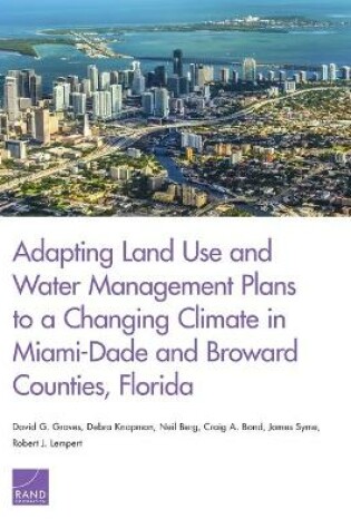 Cover of Adapting Land Use and Water Management Plans to a Changing Climate in Miami-Dade and Broward Counties, Florida