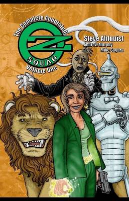 Book cover for The Complete, Annotated Oz Squad Volume I