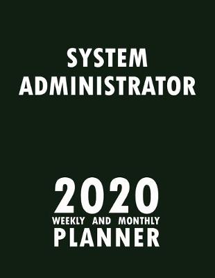 Book cover for System Administrator 2020 Weekly and Monthly Planner