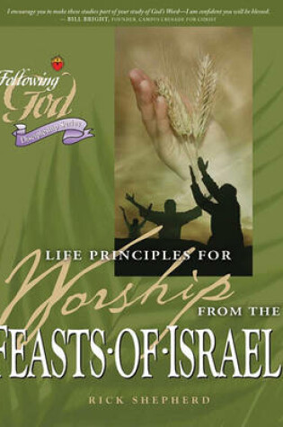 Cover of Life Principles for Worship from the Feasts of Israel