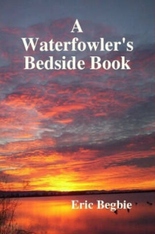 Cover of A Waterfowler's Bedside Book (Hard Cover)