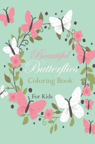 Cover of Beautiful Butterflies Coloring Book For Kids