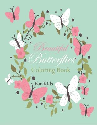 Book cover for Beautiful Butterflies Coloring Book For Kids