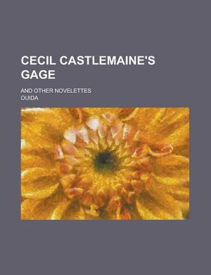 Book cover for Cecil Castlemaine's Gage; And Other Novelettes