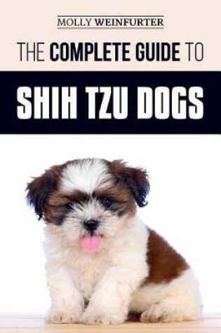 Cover of The Complete Guide to Shih Tzu Dogs