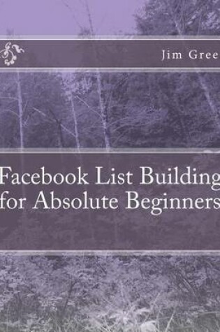 Cover of Facebook List Building for Absolute Beginners