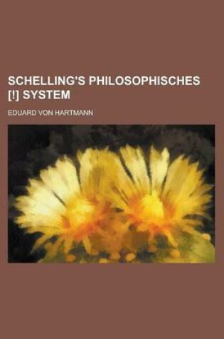Cover of Schelling's Philosophisches [!] System