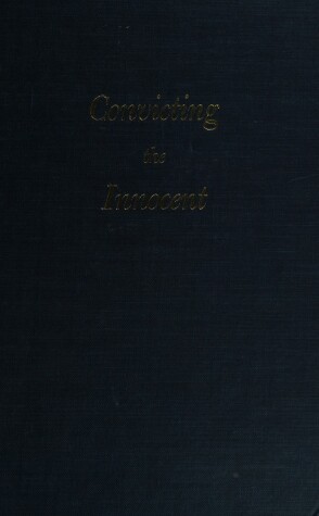 Cover of Convicting the Innocent