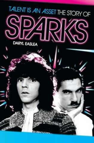 Cover of Talent is an Asset: The Story of Sparks