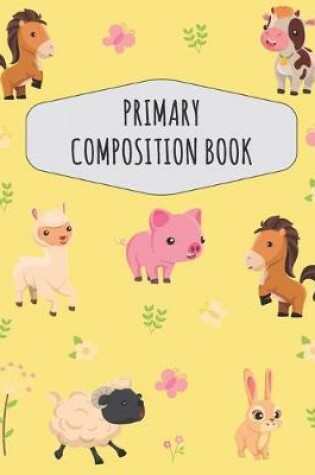 Cover of Farm Animals Primary Composition Book