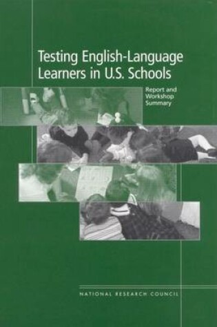 Cover of Testing English-Language Learners in U.S. Schools: Report and Workshop Summary