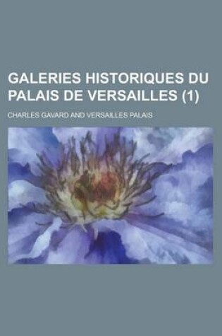 Cover of Galeries Historiques Du Palais de Versailles (1)