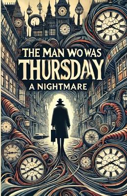 Book cover for The Man Who Was Thursday A Nightmare(Illustrated)