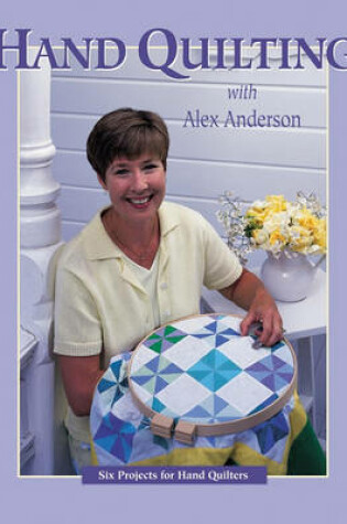 Cover of Hand Quilting with Alex Anderson