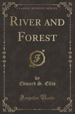 Cover of River and Forest (Classic Reprint)