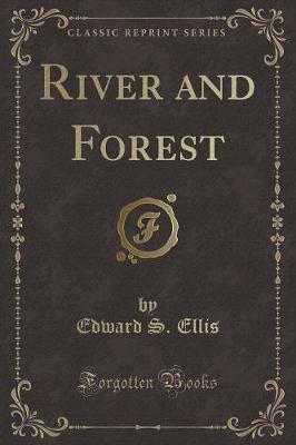 Book cover for River and Forest (Classic Reprint)