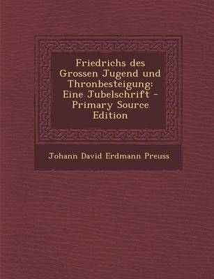 Book cover for Friedrichs Des Grossen Jugend Und Thronbesteigung