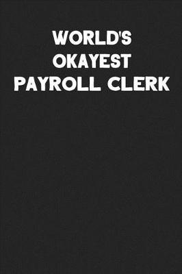 Book cover for World's Okayest Payroll Clerk