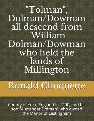 Book cover for "Tolman", Dolman/Dowman all descend from "William Dolman/Dowman who held the lands of Millington