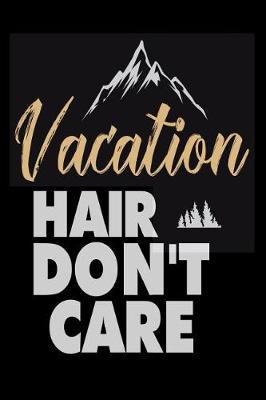 Book cover for Vacation Hair Don't Care