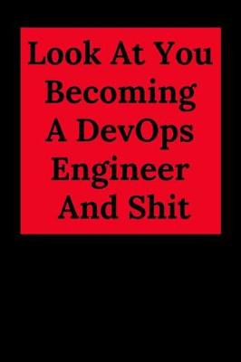 Book cover for Look at You Becoming a Devops Engineer and Shit