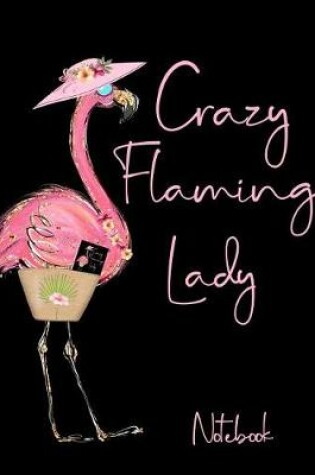 Cover of Crazy Flamingo Lady Notebook