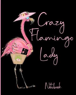 Book cover for Crazy Flamingo Lady Notebook