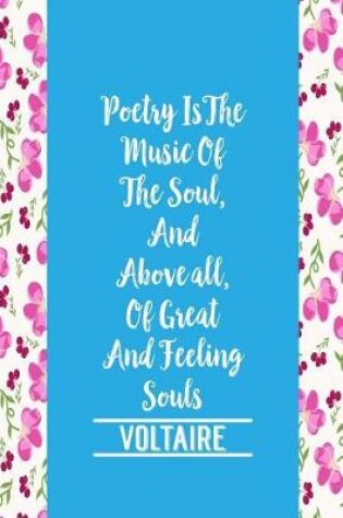 Cover of Poetry Is the Music of the Soul, And, Above All, of Great and Feeling Souls