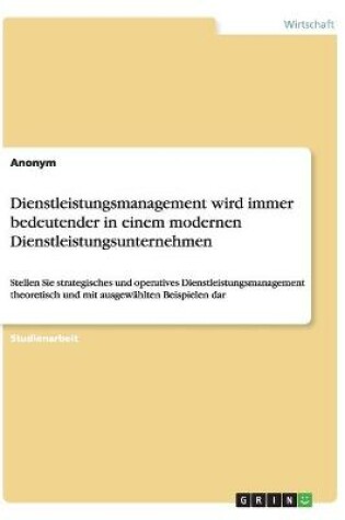 Cover of Dienstleistungsmanagement wird immer bedeutender in einem modernen Dienstleistungsunternehmen