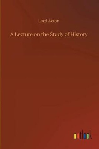 Cover of A Lecture on the Study of History