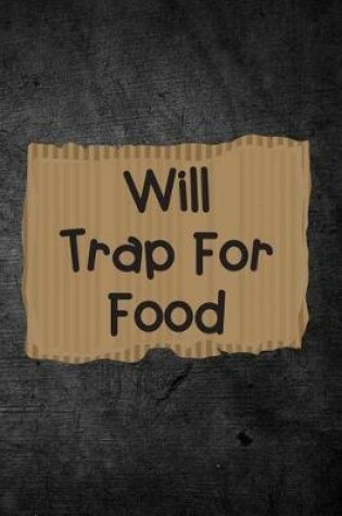 Cover of Will Trap for Food