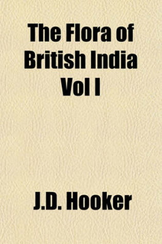 Cover of The Flora of British India Vol I