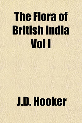 Book cover for The Flora of British India Vol I