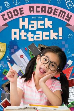 Cover of Code Academy and the Hack Attack!