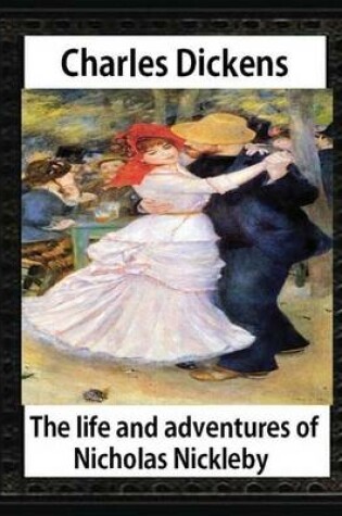 Cover of The life and adventures of Nicholas Nickleby(1839)by Charles Dickens-illustrated