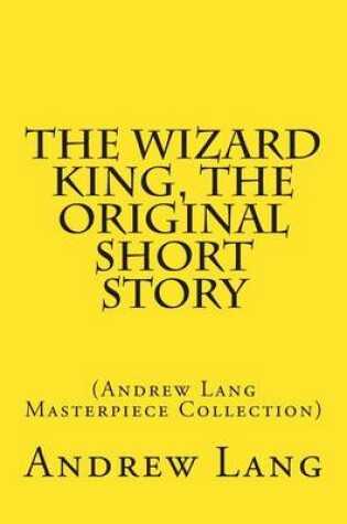 Cover of The Wizard King, the Original Short Story