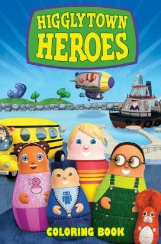 Cover of Higglytown Heroes Coloring Book