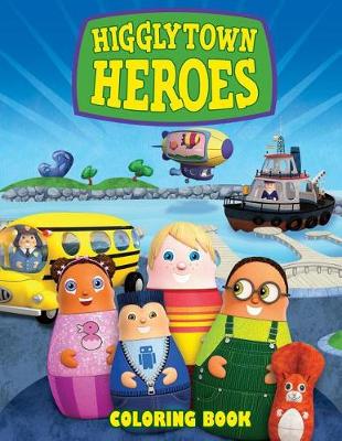 Book cover for Higglytown Heroes Coloring Book