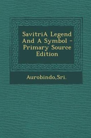 Cover of Savitria Legend and a Symbol - Primary Source Edition