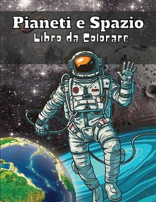 Book cover for Pianeti e Spazio Libro da colorare