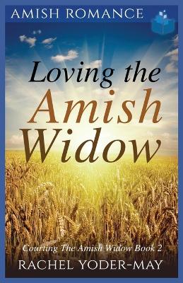 Book cover for Loving The Amish Widow