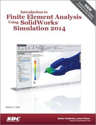 Book cover for Introduction to Finite Element Analysis Using SolidWorks Simulation 2014