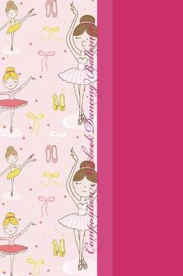 Book cover for Composition Notebook Dancing Ballerinas