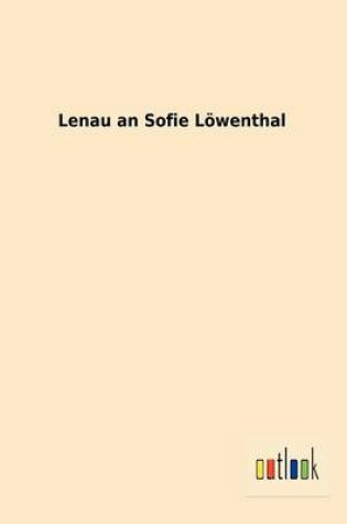 Cover of Lenau an Sofie Loewenthal